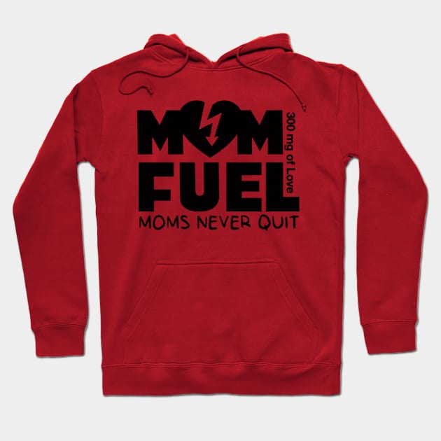 MOM FUEL Hoodie by Brain Drip Inc